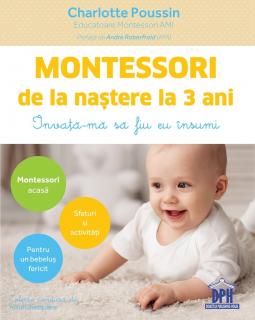 Montessori de la nastere la 3 ani, DPH, 0-1 ani +