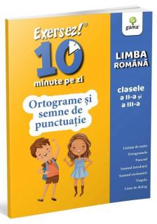 Ortograme si semne de punctuatie ,   clasele II-III, Editura Gama, 6-7 ani +