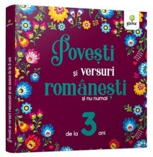 Povesti si versuri romanesti si nu numai pentru 3 ani, Editura Gama, 2-3 ani +