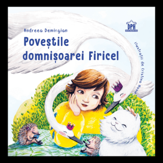 Povestile domnisoarei Firicel, DPH, 6-7 ani +