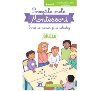 POVEsTILE MELE MONTESSORI - INVAT SA NUMAR sI SA CALCULEZ - BILELE, DPH, 6-7 ani +