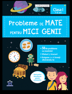 Probleme de mate pentru mici genii - clasa I, DPH, 6-7 ani +