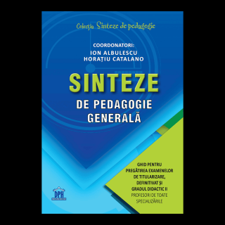 Sinteze de pedagogie generala. Ghid pentru pregatirea examenelor de titularizare, definitivat si gradul didactic II, DPH, 12 ani +