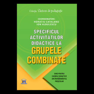 Specificul activitatilor didactice la grupele combinate ,   Ghid pentru cadrele didactice din invatamantul prescolar, DPH, 12 ani +