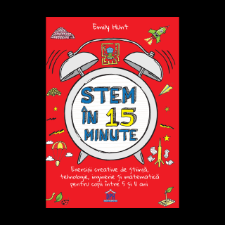 Stem in 15 minute: Exercitii creative de stiinta, tehnologie, inginerie si matematica, DPH, 4-5 ani +