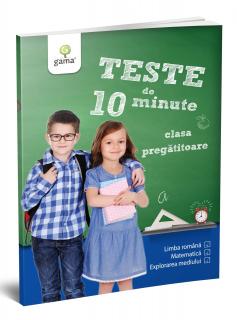 Teste de 10 minute. Clasa pregatitoare, Editura Gama, 2-3 ani +