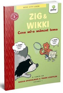 Zig si Wikki: Ceva mi-a mancat tema (volumul 1), Editura Gama, 8-9 ani +