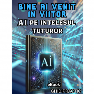 eBook ,   Bine ai venit in viitor : AI pe intelesul tuturor