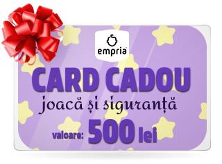 Card Cadou Joaca si Siguranta, Empria, 500 lei