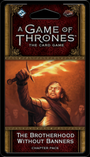 A Game of Thrones: The Card Game (Second Edition) ,   The Brotherhood Without Banners