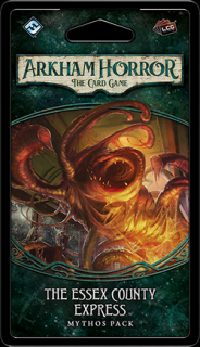 Arkham Horror: The Card Game ,   The Essex County Express ,   Mythos Pack