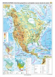America de Nord: Harta fizico-geografica si a principalelor resurse naturale de subsol