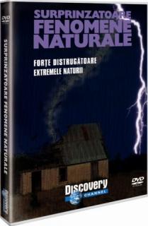 Surprinzatoare fenomene naturale - Forte distrugatoare. Extremele naturii - DVD
