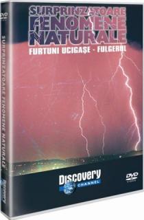 Surprinzatoare fenomene naturale - Furtuni ucigase. Fulgerul   - DVD