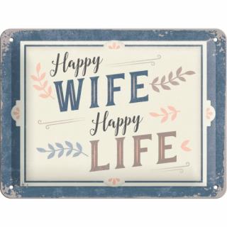Placa metalica 15x20 Happy Wife Happy Life - Nevasta fericita Viata fericita