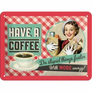 Placa metalica 15X20 Have a coffee - Serveste o cafea