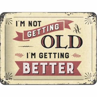 Placa metalica 15X20 I m not getting old - Nu imbatranesc