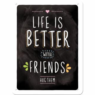 Placa metalica 15X20 Life is better with friends - Viata e mai buna alaturi de prieteni