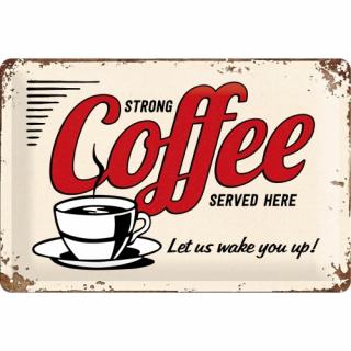 Placa metalica 20x30 Strong Coffee Served Here