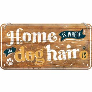 Placa metalica cu snur 10x20 Home is where the dog hair is - Acasa e unde ai par de catel