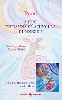 A iubi inseamna sa ajungi la Dumnezeu - Eliberarea de sine este fericirea toata - cele mai frumoase texte- 2 volume