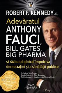 Adevaratul Anthony Fauci, Bill Gates, Big Pharma si razboiul global impotriva democratiei si sanatatii publice