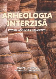 Arheologia Interzisa: Istoria ascunsa a umanitatii, 2 volume