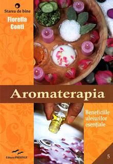 Aromaterapia - beneficiile uleiurilor esentiale