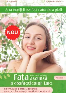 Arta ingrijirii perfect naturale a pielii ,   volumul 1