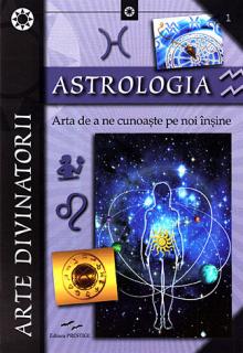 Astrologia - arta de a ne cunoaste pe noi insine