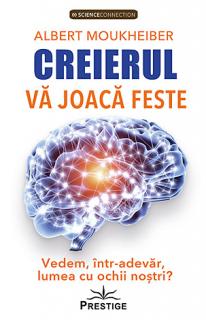 Creierul va joaca feste - vedem, intr-adevar, lumea cu ochii nostri?