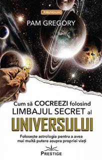 Cum sa cocreezi folosind limbajul secret al universului - foloseste astrologia pentru a avea mai multa putere asupra propriei vieti