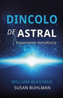 Dincolo De Astral ,   William Buhlman