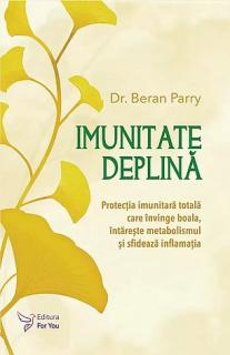 Imunitate deplina - protectia imunitara totala care invinge boala, intareste metabolismul si sfideaza inflamatia