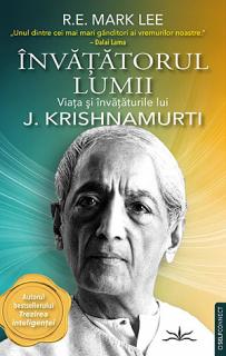 Invatatorul lumii - viata si invataturile lui J. Krishnamurti