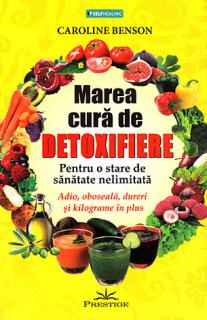 Marea cura de detoxifiere - pentru o stare de sanatate nelimitata