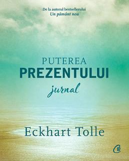 Puterea prezentului: jurnal