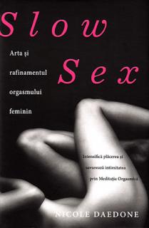 Slow sex - arta si rafinamentul orgasmului feminin