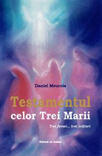 Testamentul celor Trei Marii - trei femei... trei initieri