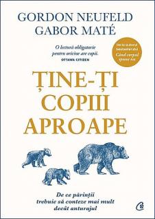 Ţine-ti copiii aproape - de ce parintii trebuie sa conteze mai mult decat anturajul