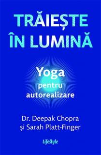Traieste in lumina - Yoga pentru autorealizare