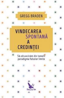 Vindecarea spontana a credintei - sa zdruncinam din temelii paradigma falselor limite